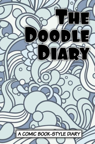 The Doodle Diary (Comic Book Diary)