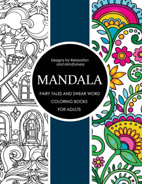 Mandala Fairy Tales And Swear Word Coloring Books For Adults: Adult Coloring Books