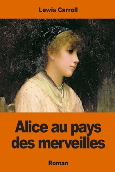 Alice Au Pays Des Merveilles (French Edition) - 9781542591188