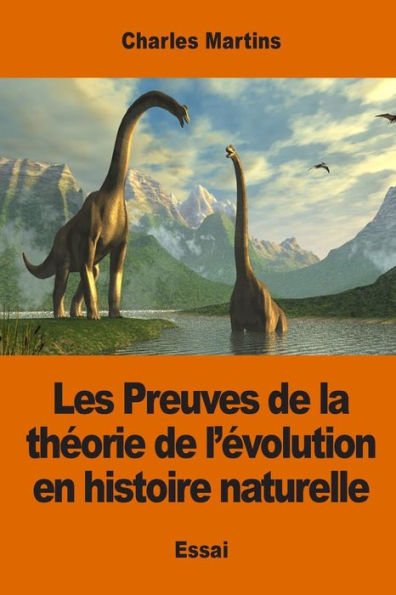 Les Preuves De La Théorie De L’Évolution En Histoire Naturelle (French Edition)