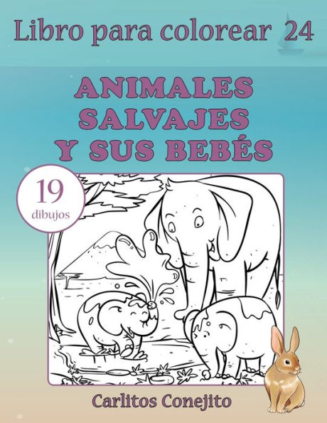 Libro Para Colorear Animales Salvajes Y Sus Beb?s: 19 Dibujos (Spanish Edition)