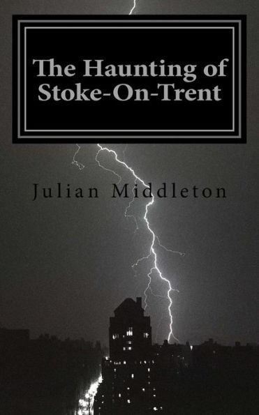 The Haunting Of Stoke-On-Trent