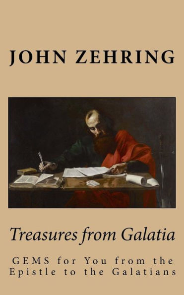Treasures From Galatia: Gems For You From The Epistle To The Galatians (Treasures From The Bible)