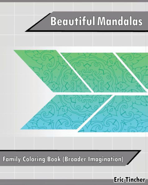 Beautiful Mandalas: Family Coloring Book (Broader Imagination)