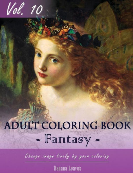 Fantasy Fairy Tales Coloring Book For Stress Relief & Mind Relaxation, Stay Focus Treatment: New Series Of Coloring Book For Adults And Grown Up, 8.5" ... 27.94 Cm) (Growns Up And Adult Coloring Book)
