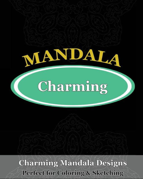 Charming Mandala Designs (Perfect For Coloring & Sketching)