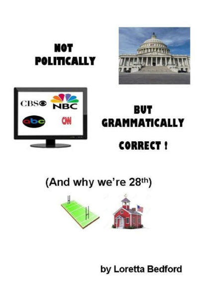 Not Politically But Grammatically Correct: And, Why We'Re 28Th