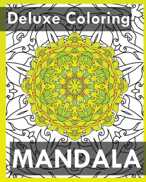 Deluxe Coloring Book: Mandala Coloring Books For Relaxation