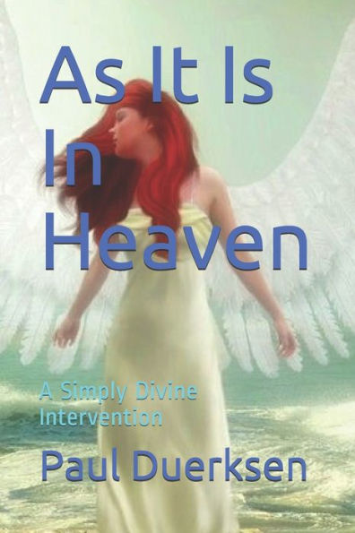 As It Is In Heaven: A Simply Divine Intervention