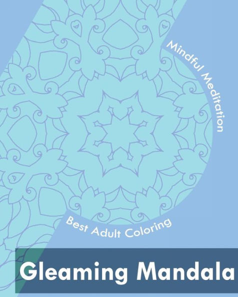 Gleaming Mandala (Best Adult Coloring Book For Mindful Meditation)