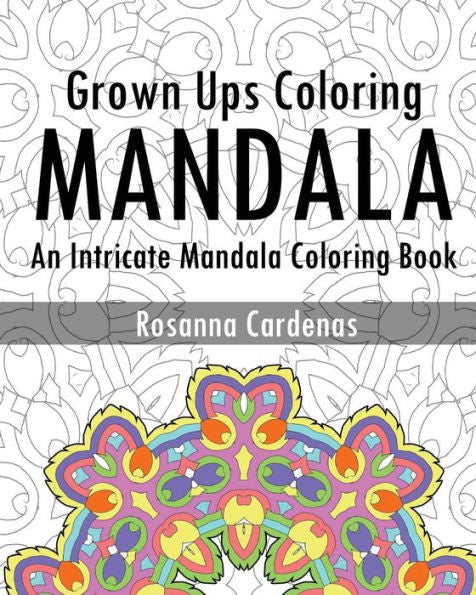 Grown Ups Coloring Book: An Intricate Mandala Coloring Book