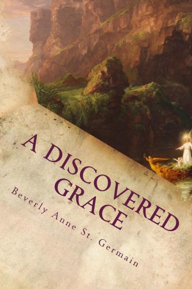 A Discovered Grace: Childhood Memories From The Depression Years In Burlington's Old North End