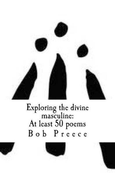 Exploring The Divine Masculine: At Least 50 Poems