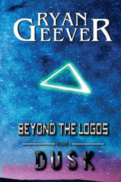 Beyond The Logos: Episode 2 - Dusk (Radical-9 Saga)
