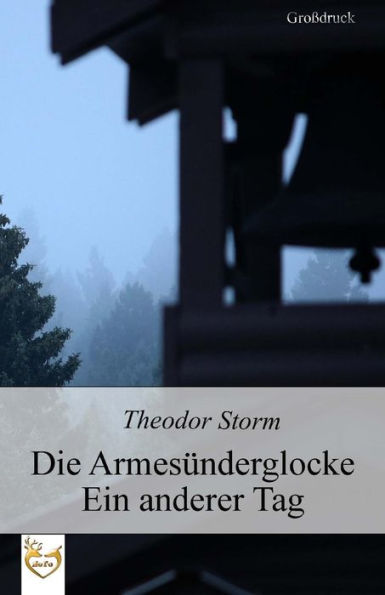 Die Armesunderglocke | Ein Anderer Tag (GroBdruck) (German Edition)