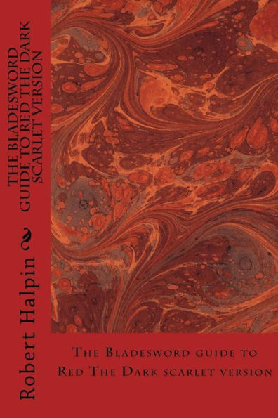 The Bladesword Guide To Red The Dark Scarlet Version