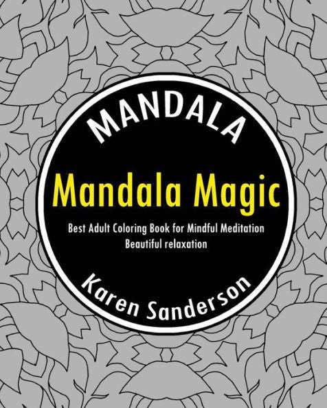 Mandala Magic (Best Adult Coloring Book For Mindful Meditation)