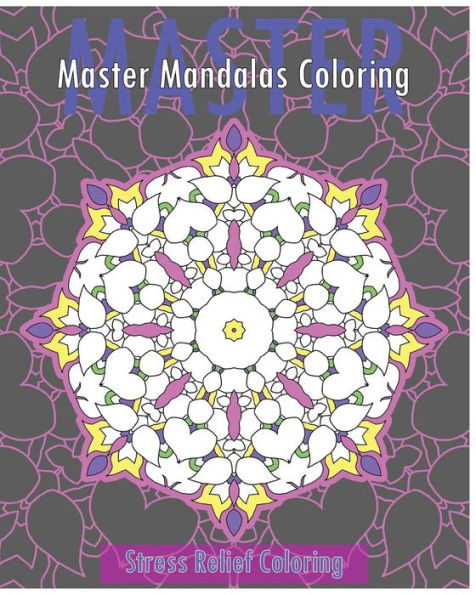 Master Mandalas (Stress Relief Coloring Book)