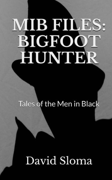 Mib Files: Bigfoot Hunter - Tales Of The Men In Black (Mib Files - Tales Of The Men In Black)