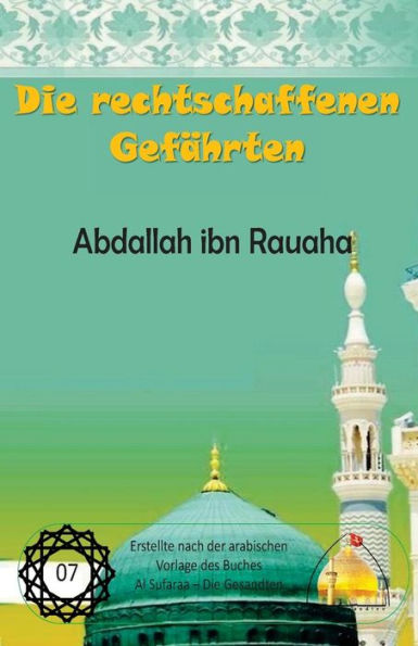 Die Rechtschaffenen GefAhrten - Abdallah Ibn Rauaha (German Edition)
