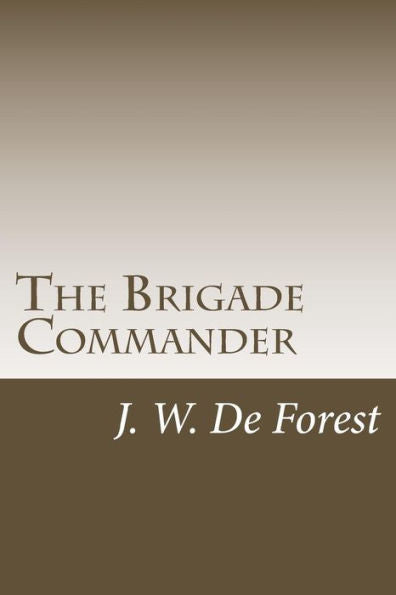 The Brigade Commander - 9781542688727