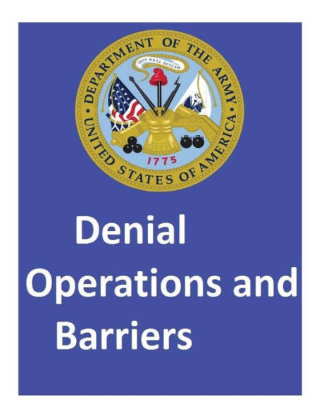Denial Operations And Barriers.By: United States. Department Of The Army