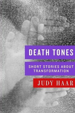 Death Tones: Short Stories About Transformation
