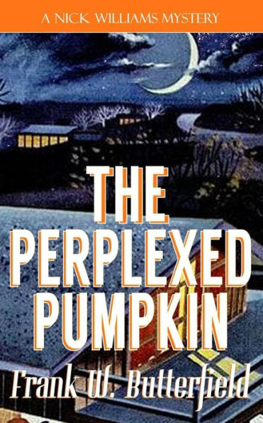 The Perplexed Pumpkin (A Nick Williams Mystery)