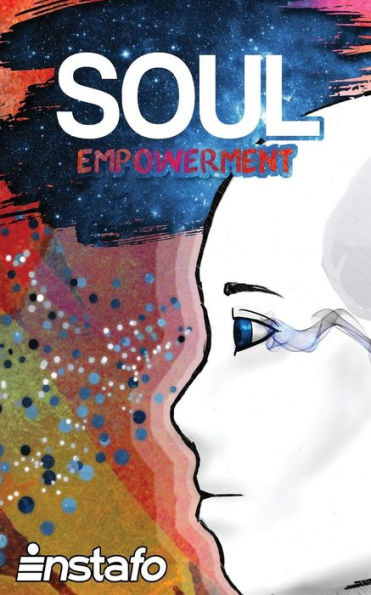 Soul Empowerment: Unravel The Truth Of Your Soul (The 4 Embodiments Of Empowerment)