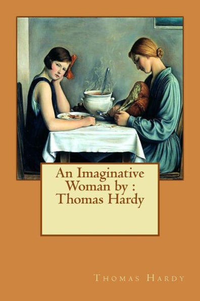 An Imaginative Woman By : Thomas Hardy