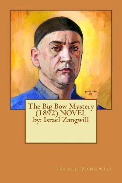 The Big Bow Mystery (1892) Novel By: Israel Zangwill