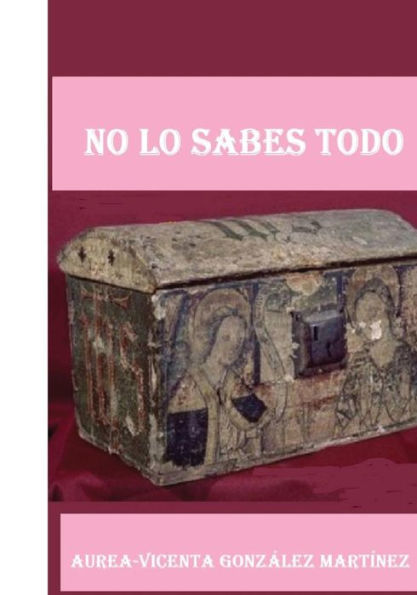 No Lo Sabes Todo (Spanish Edition)