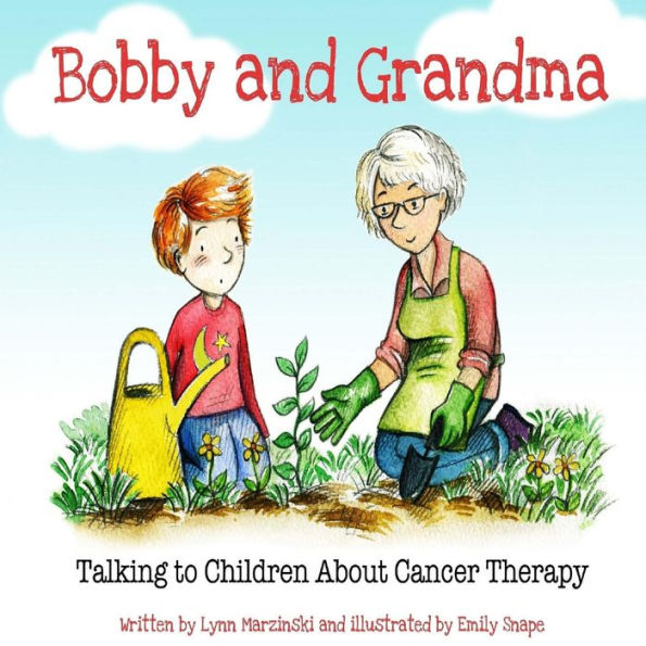 Bobby And Grandma: Talking To Children About Cancer Therapy