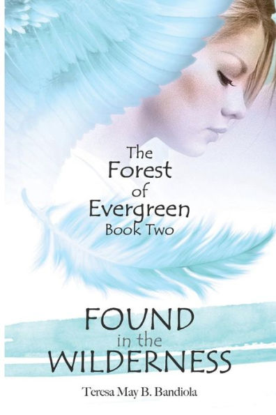 The Forest Of Evergreen: Found In The Wilderness