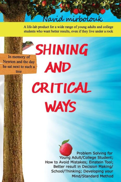 Shining And Critical Ways: Problem Solving For Young Adult/College Student; How To Avoid Mistakes; Einstein Tool; Better Result In Decision Making/School/Thinking; Developing Your Mind/Standard Method