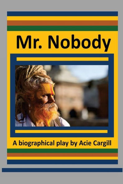 Mr. Nobody: A Play