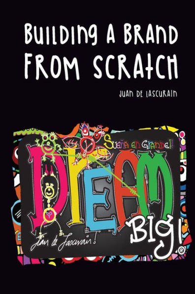 Dream Big, Building A Brand From Scratch