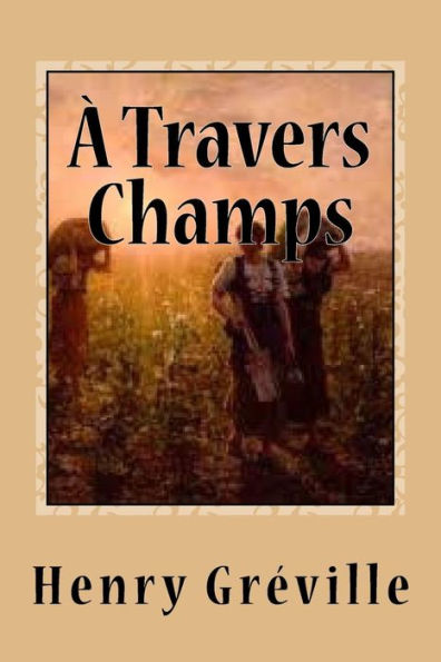 À Travers Champs (French Edition) - 9781542759090