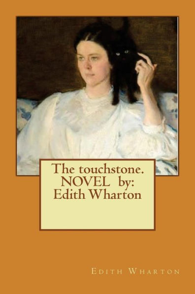 The Touchstone. Novel By: Edith Wharton