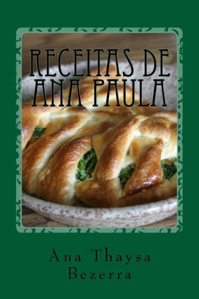 Receitas De Ana Paula: Est. Nov '99 (Portuguese Edition)