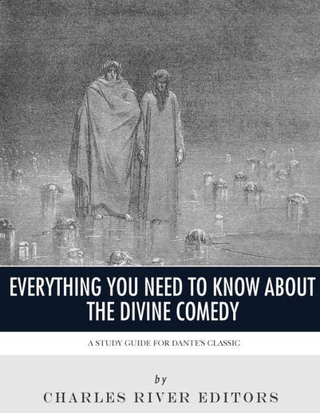 Everything You Need To Know About The Divine Comedy: A Study Guide For Dante's Classic