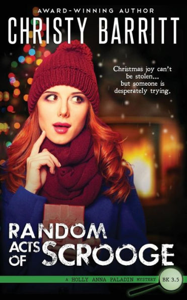 Random Acts Of Scrooge (Holly Anna Paladin Mysteries)