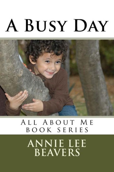 A Busy Day: All About Me Book Series