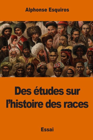 Des Études Sur L'Histoire Des Races (French Edition)
