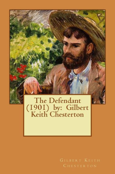 The Defendant (1901) By: Gilbert Keith Chesterton - 9781542777346