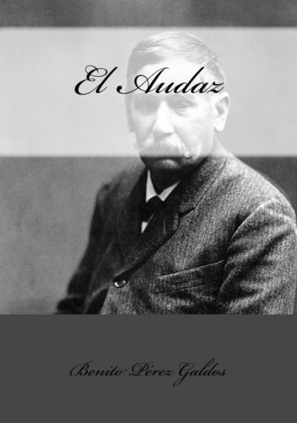 El Audaz (Spanish Edition) - 9781542785372