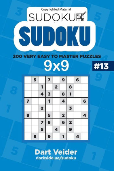 Sudoku - 200 Very Easy To Master Puzzles 9X9 (Volume 13)