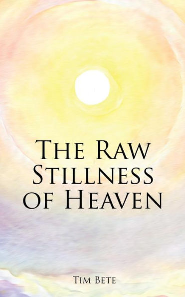 The Raw Stillness Of Heaven