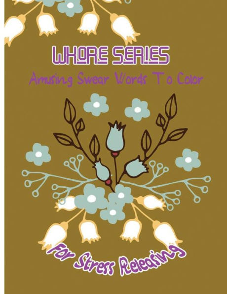 Whore Series: Amusing Swear Words To Color For Stress Releasing