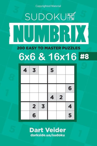 Sudoku - 200 Easy To Master Puzzles 6X6 And 16X16 (Volume 8)